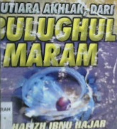 Cover Mutiara akhlak dari bulughul maram / Al-Hafish Ibnu Hajar Asyqalani ; Penerjemah, Abu Ihsan Al-Atsari