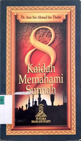 Cover Delapan kaidah memahami Sunnah / Anis Bin Ahmad Bin Thahir