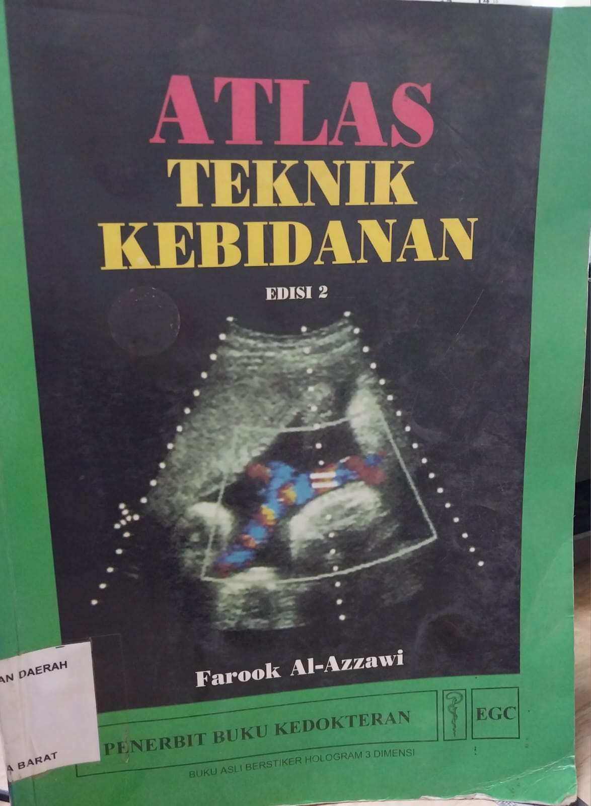 Cover Atlas teknik kebidanan edisi 2 / Farook Al-Azzawi ;alih bahasa, dr. Huriawati Hartanto, editor; dr.Anna P. Bani
