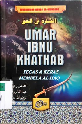 Cover Umar Ibnu Khathab ; tegas dan keras membela al-haq / Muhammad Abbas Al-Mubarak ; penerjemah, Ahmad Syaikhu