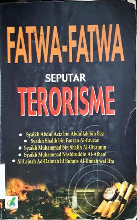 Cover Fatwa-fatwa seputar terorisme / Syaik Abdul Aziz bin Abdullah bin Baz dkk, penerjemah Andi Masyudin
