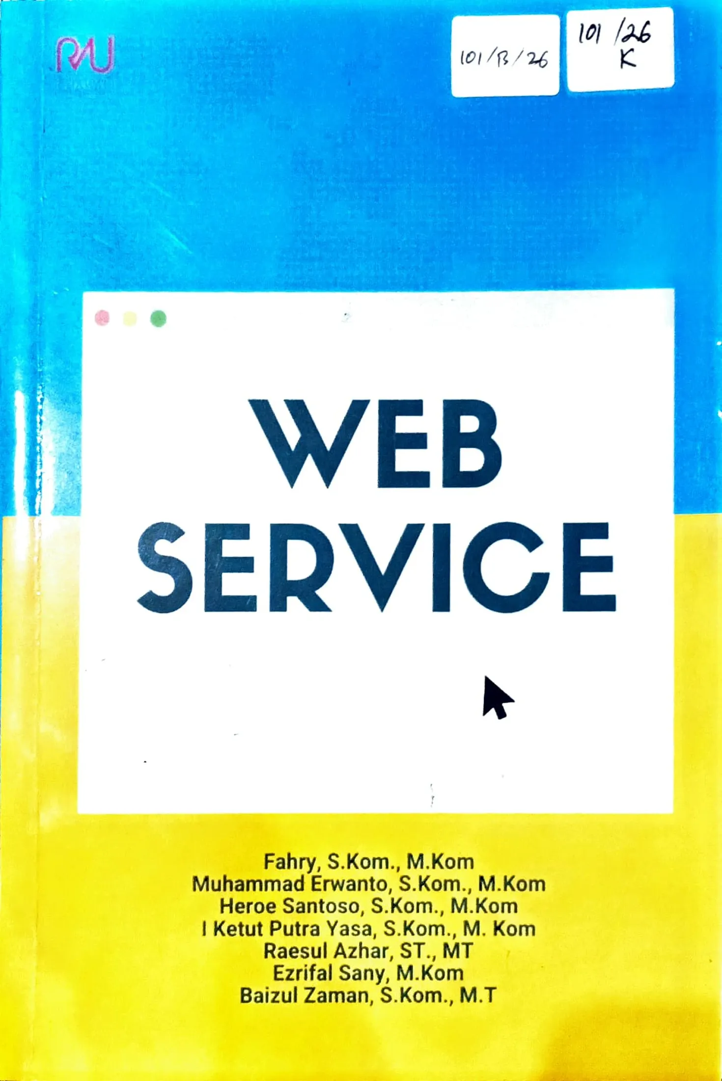 Cover Web service / Fahry, Muhammad Erwanto, Heroe Santoso, dkk; editor, I Nyoman Yoga Sumadewa, Ni Gusti Ayu Dasriani