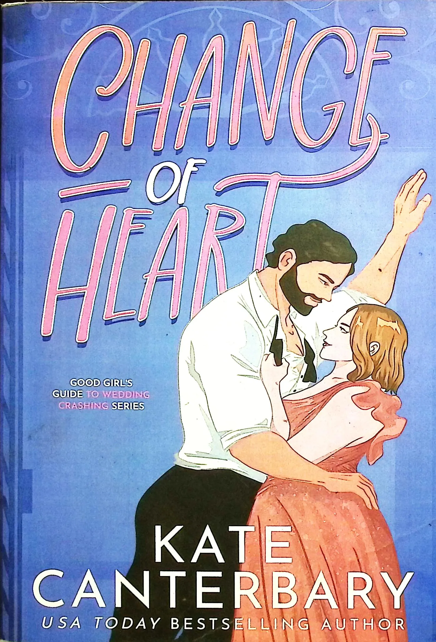 Cover Change of Heart panduan gadis baik untuk menghancurkan sebuah pernikahan / Canterbary, Kate