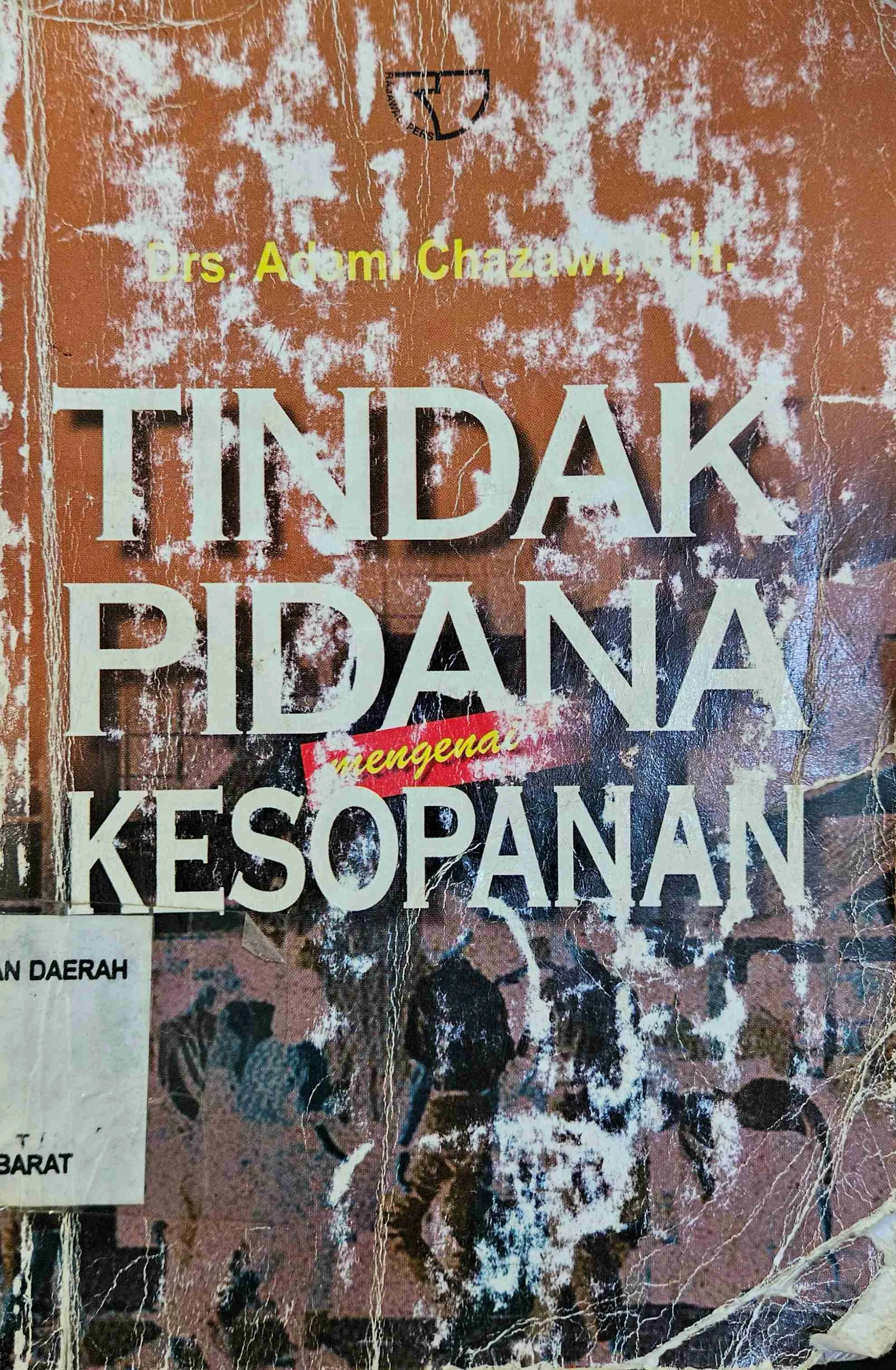 Cover Tindak pidana mengenai kesopanan / Adam Chazawi
