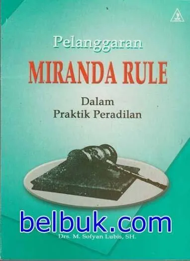 Cover Pelanggaran miranda rule / M. Sofyan Lubis