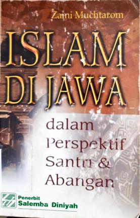 Cover Islam di Jawa dalam perspektif santri dan abangan / Zaini Mucharom