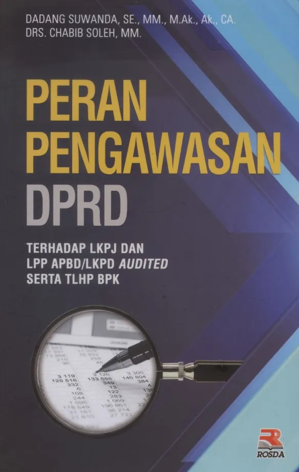 Cover Peran pengawasan DPRD : terhadap LKPJ dan LPP APBD/LKPD audited serta TLHP BPK / Dadang Suwanda, Chabib Soleh