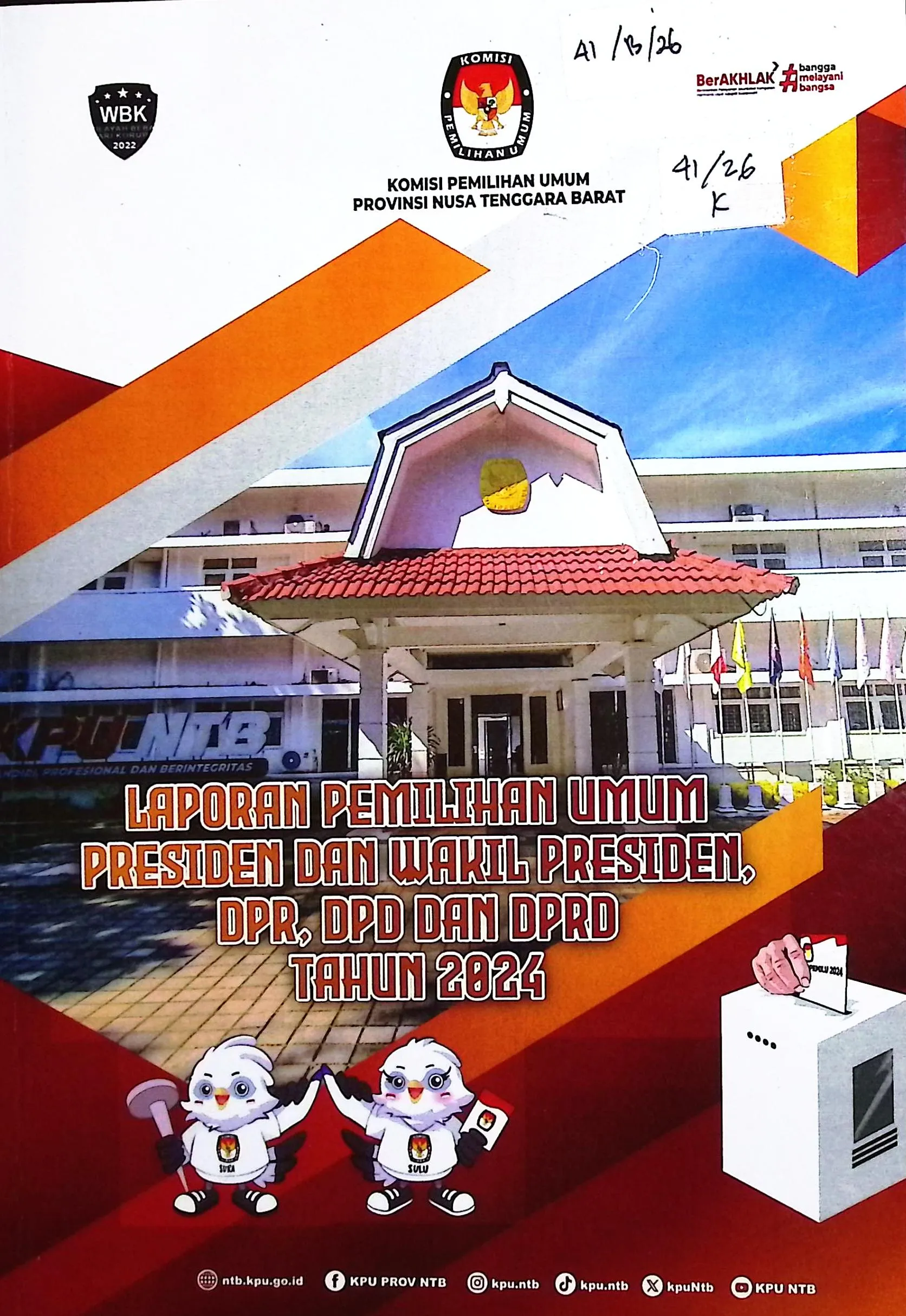 Cover Laporan pemilihan umum presiden dan wakil presiden, DPR, DPD, dan DPRD tahun 2024  / Komisi Pemilihan Umum NTB