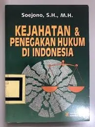 Cover Kejahatan dan penegakan hukum di Indonesia / Soejono