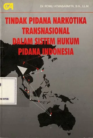 Cover Tindak pidana narkotika transnasional dalam sistem hukum pidana Indonesia / Romli Atmasasmita