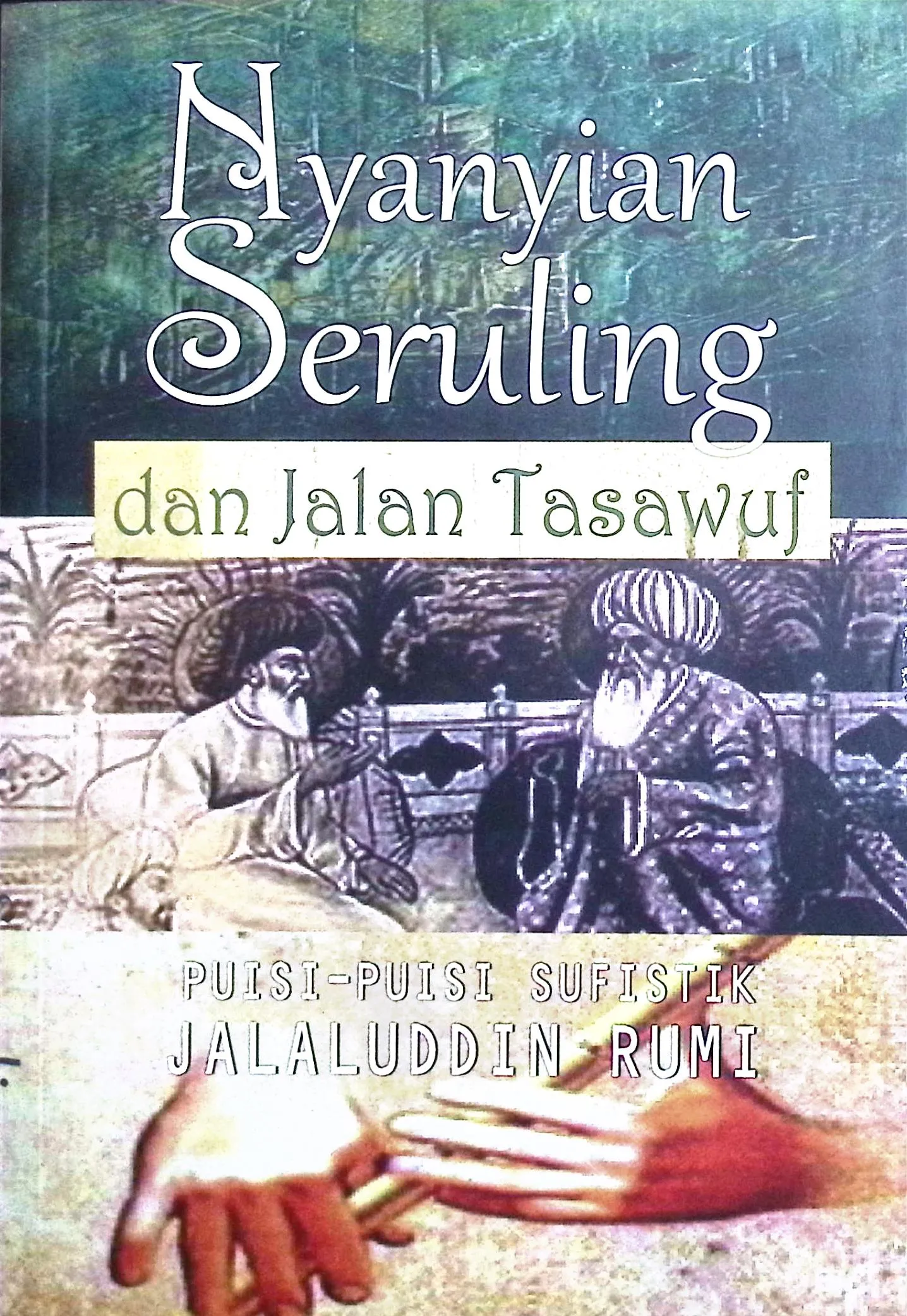 Cover Nyanyian seruling puisi-puisi sufistik Jalaluddin Rumi / Rumi, Jalaluddin