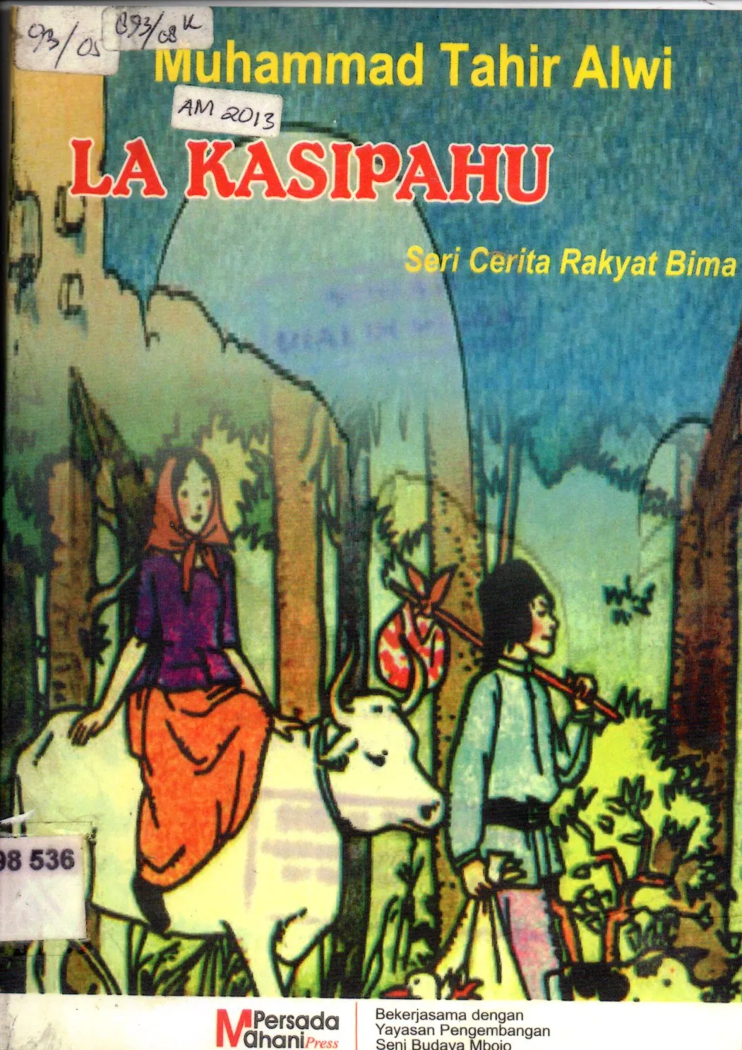 Cover La kasipahu : seri cerita rakyat Bima / / Muhammad tahir Alwi ; editor Zulkarnain