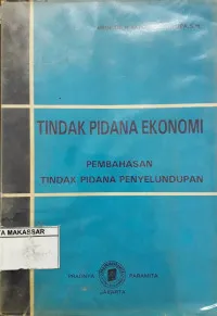 Cover Tindak pidana ekonomi pembahasan tindak pidana penyelundupan / Prof. Dr. H. Baharuddin Lopa, S.H.