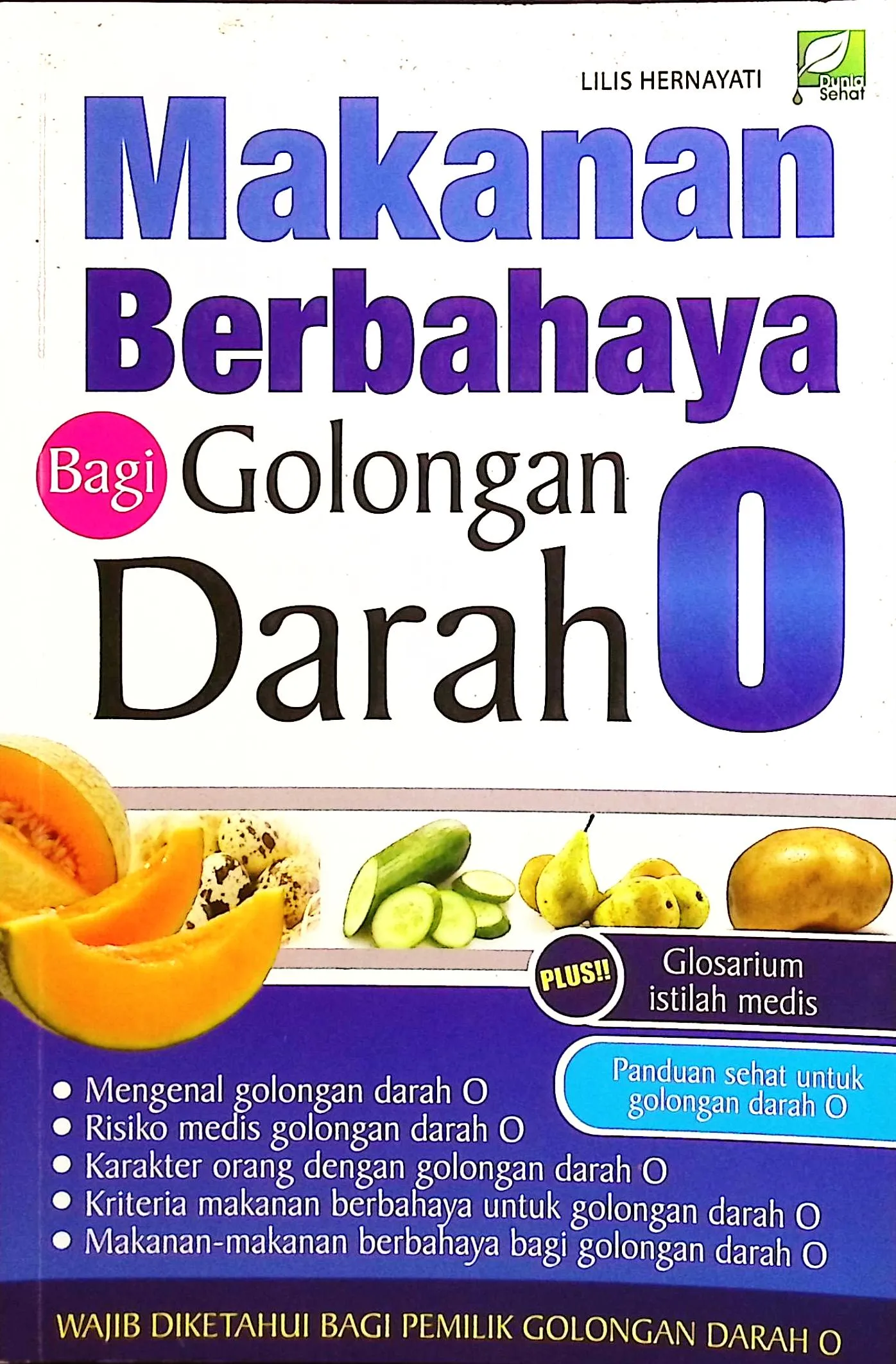 Cover Makanan berbahaya bagi golongan darah O / Lilis Hernayati; editor, Budi