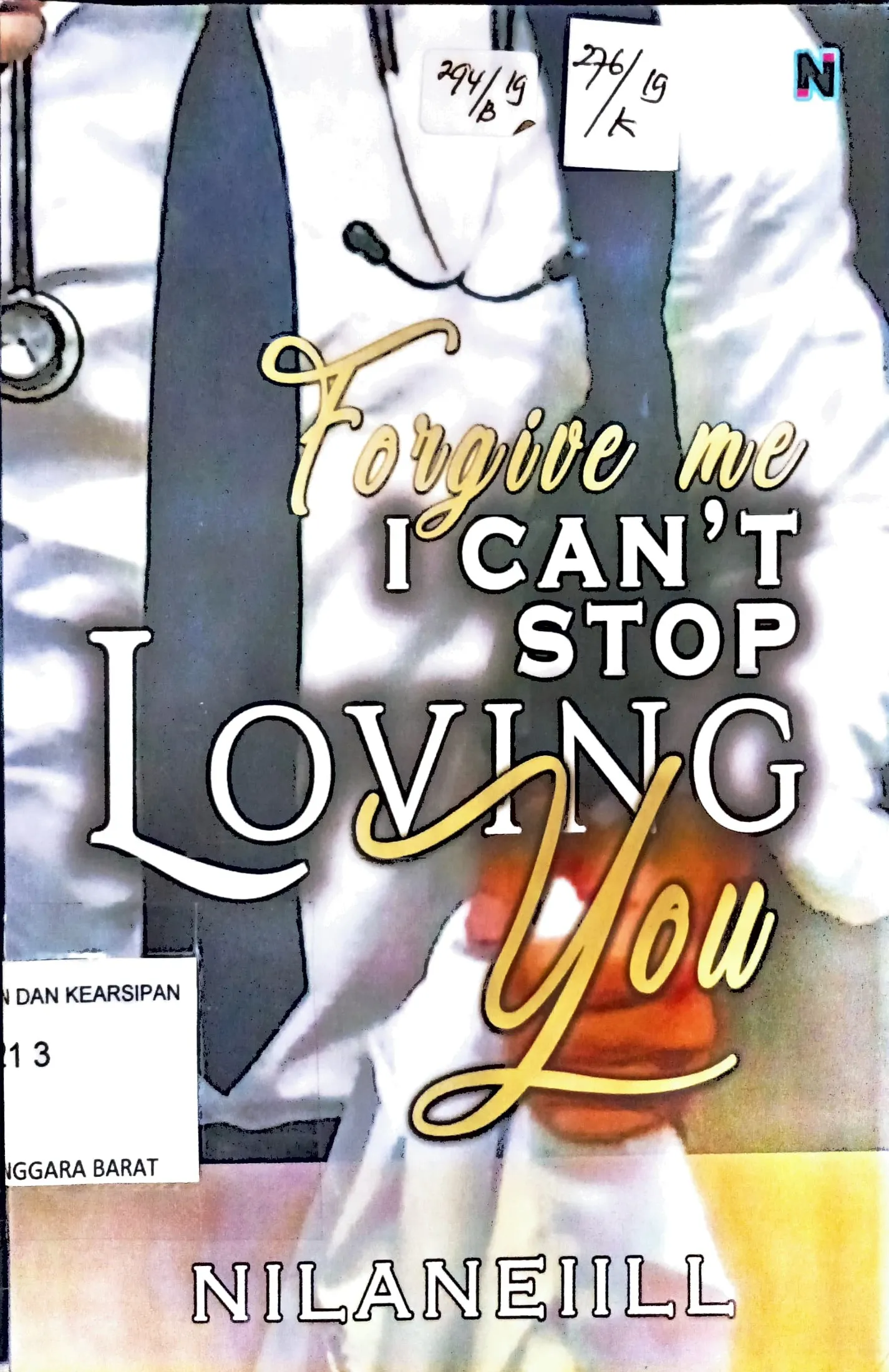 Cover Forgive me, l can’t stop loveling you jenis potensial untuk produk kesehatan dan pertanian di Nusa Tenggara Barat dan Bali / Nilaneiill