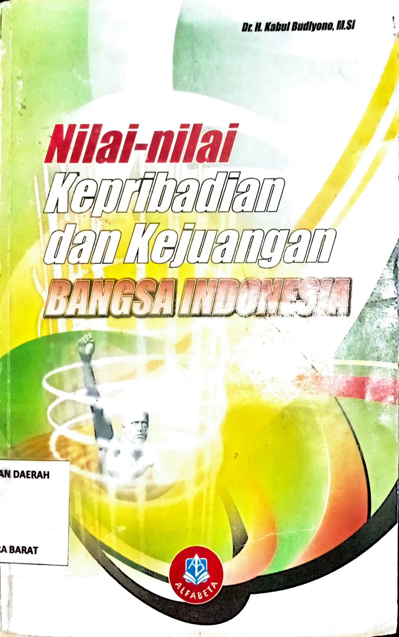 Cover Nilai-nilai kepribadian dan kejuangan bangsa indonesia / Dr.H. Kabul budiyono, M.Si. ; Editor  Ridwan