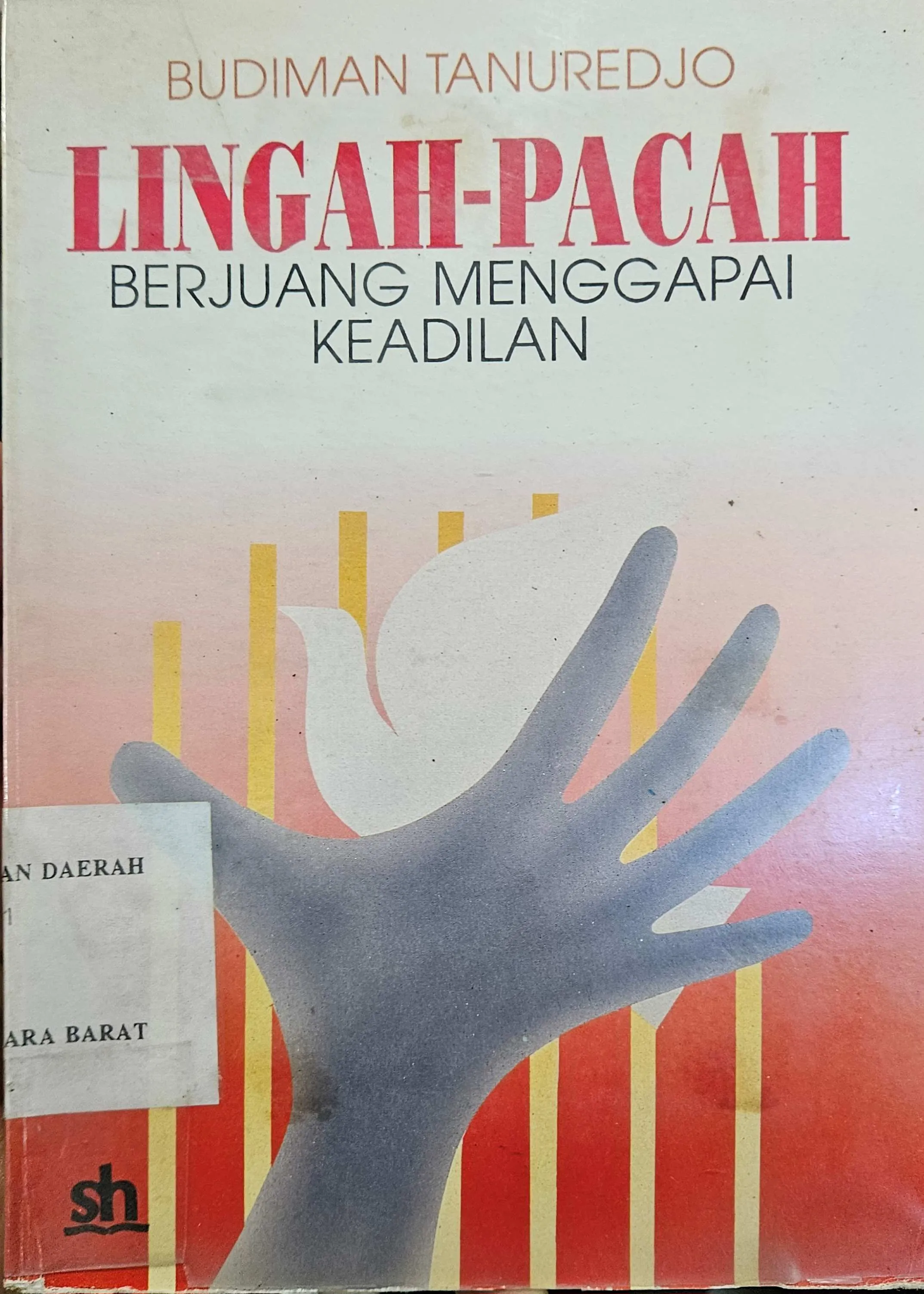 Cover Lingah-pacah berjuang menggapai keadilan / Budiman Tanuredjo