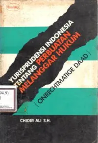 Cover Yurisprudensi tentang perbuatan melanggar hukum (onrechtmatige daad) / Chidir Ali