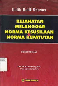 Cover Delik-delik khusus kejahatan melanggar norma kesusilaan dan norma kepatutan Edisi kedua / P.A.F. Lamintang, Theo Lamintang