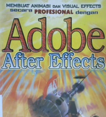 Cover Membuat animasi dan visual effects secara profesional dengan adabe after effects