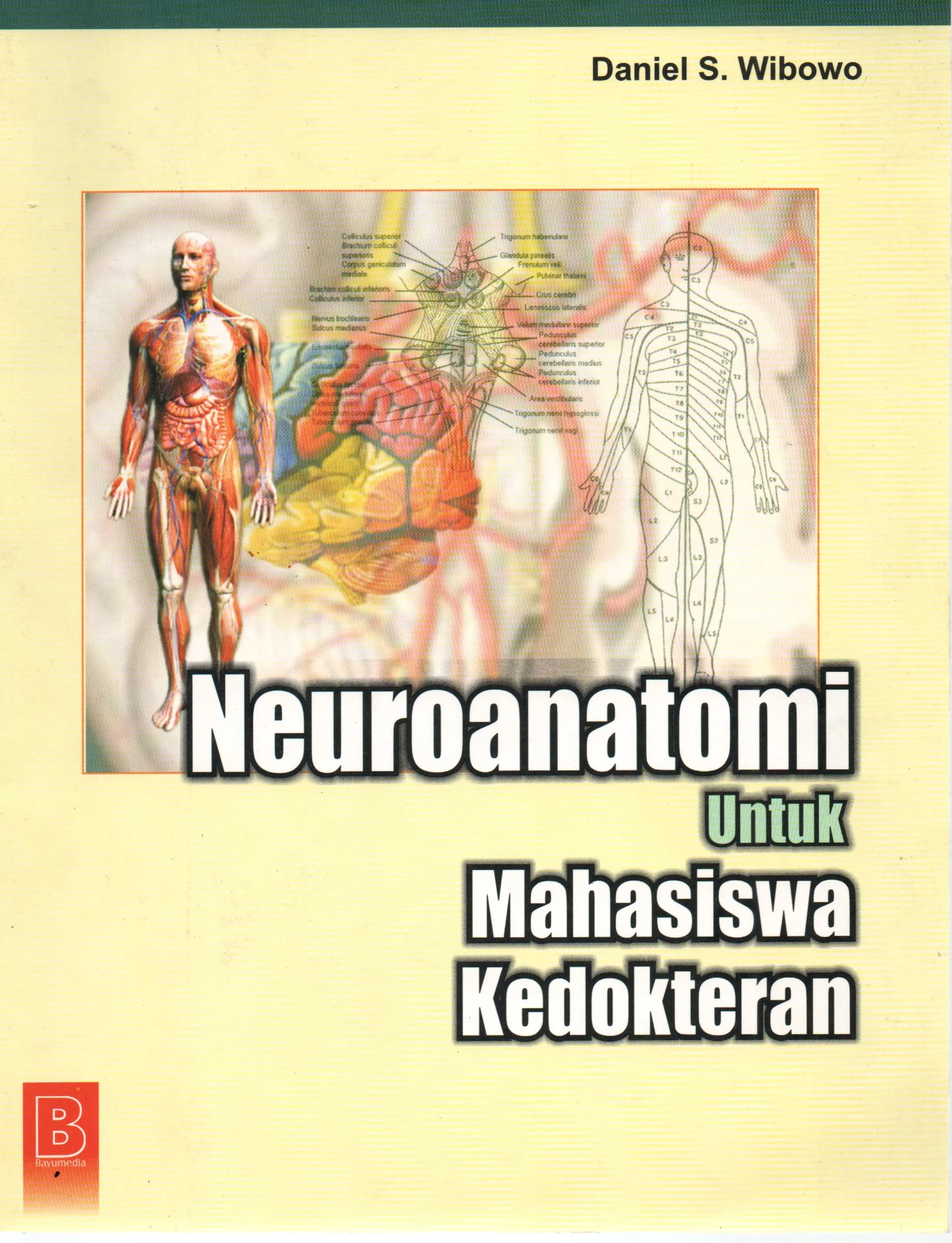 Cover Neuroanatomi untuk mahasiswa kedokteran / Daniel S. Wibowo