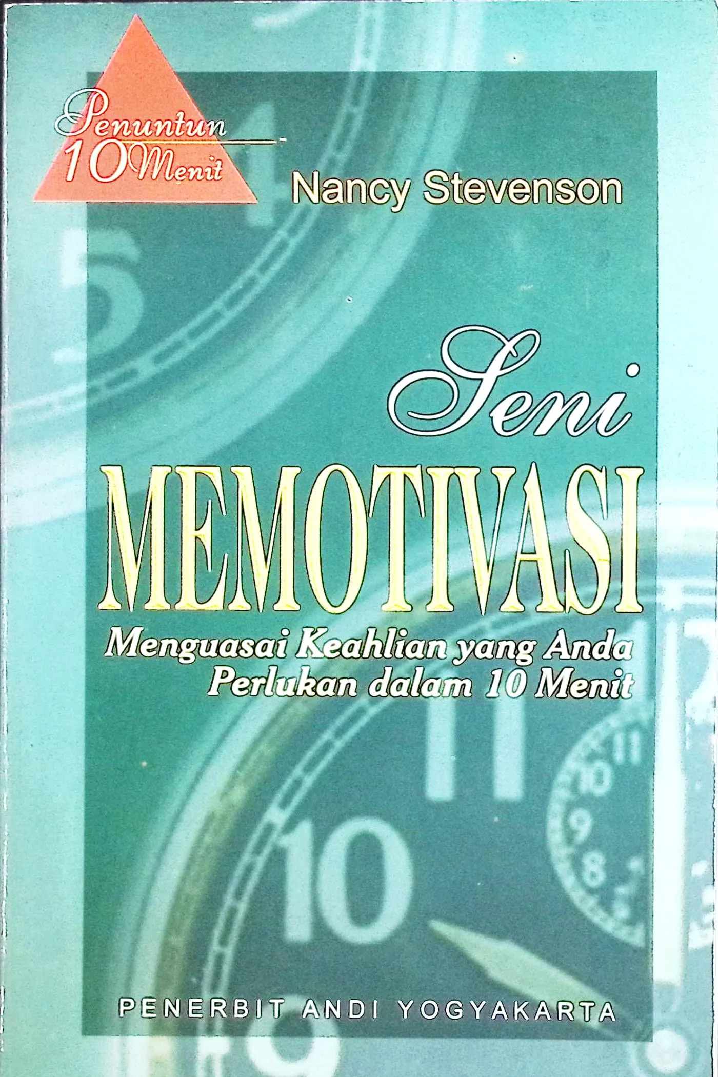 Cover Penuntun 10  menit seni memotivasi / Stevenson, Nancy; penerjemah, Dwi Prabantini