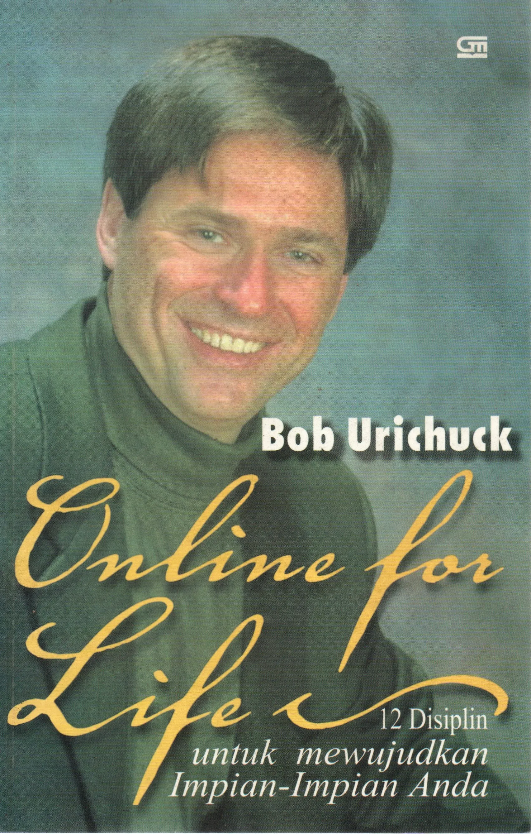 Cover Online for life 12 Disiplin untuk mewujudkan impian-impian anda / Urichuck, Bob