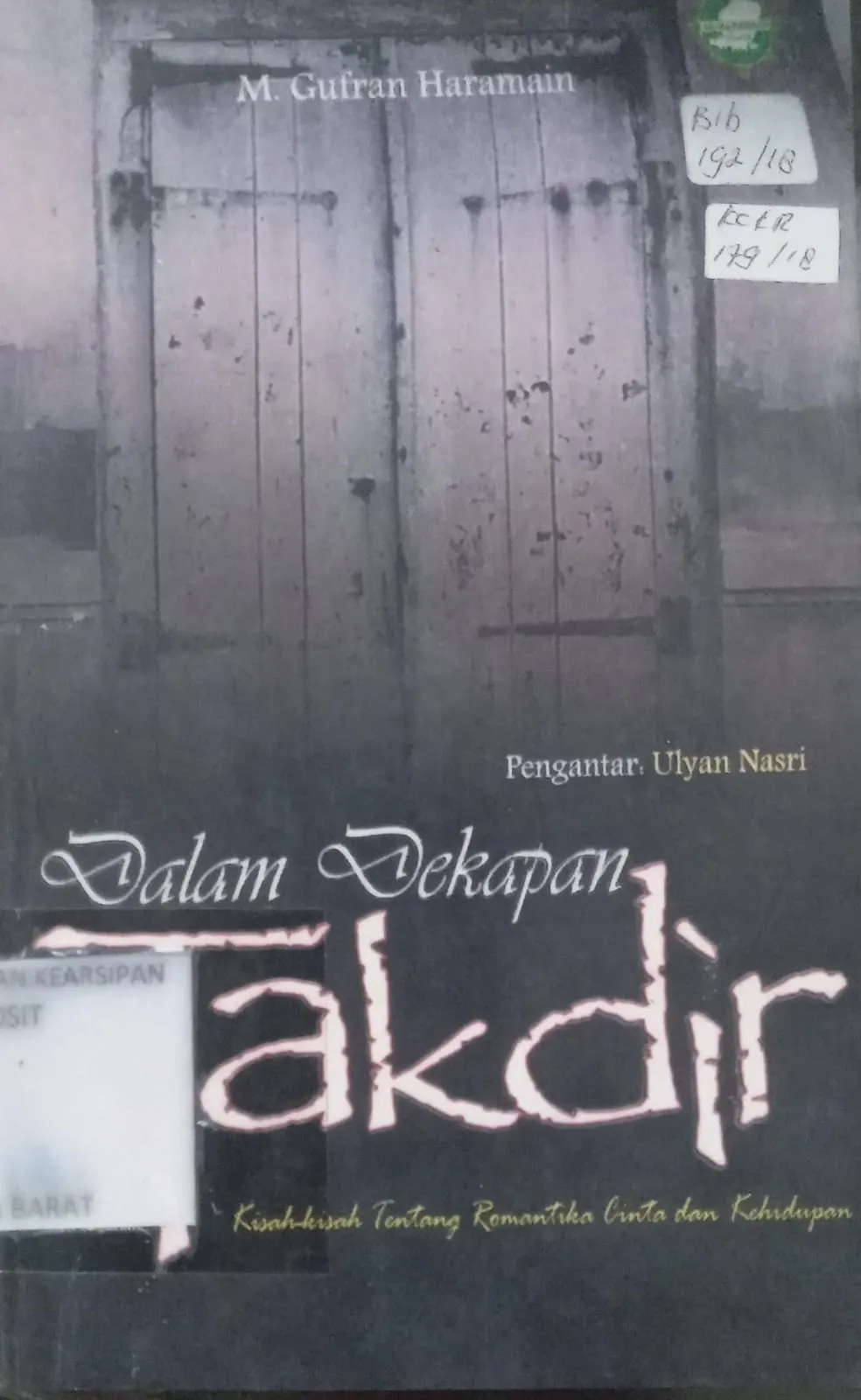 Cover Dalam Dekapan Takdir Kisah-Kisah Tentang Romantika Cinta dan Kehidupan / M. Gufran Haramain