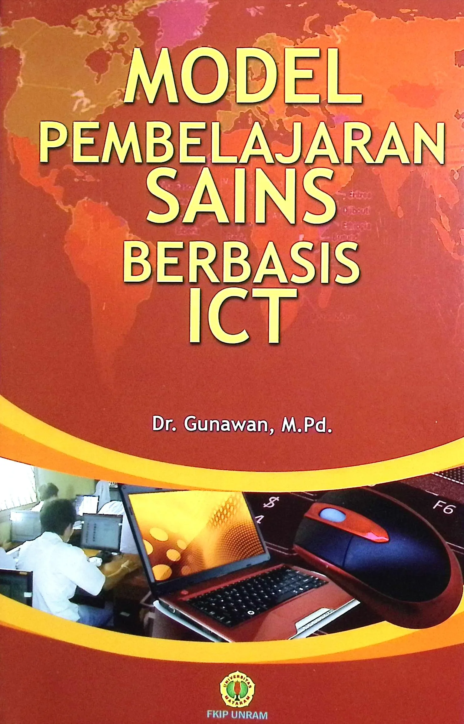 Cover Model pembelajaran sains berbasis ICT / Gunawan; editor, Akhmad Sukri, Lovy Herayanti