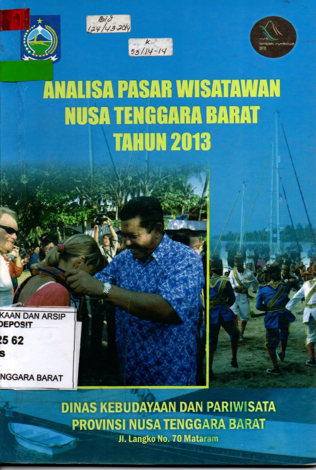 Cover Analisa Pasar Wisatawan Nusa Tenggara barat Tahun 2013 / Dinas Kebudayaan dan Pariwisata Prov. NTB