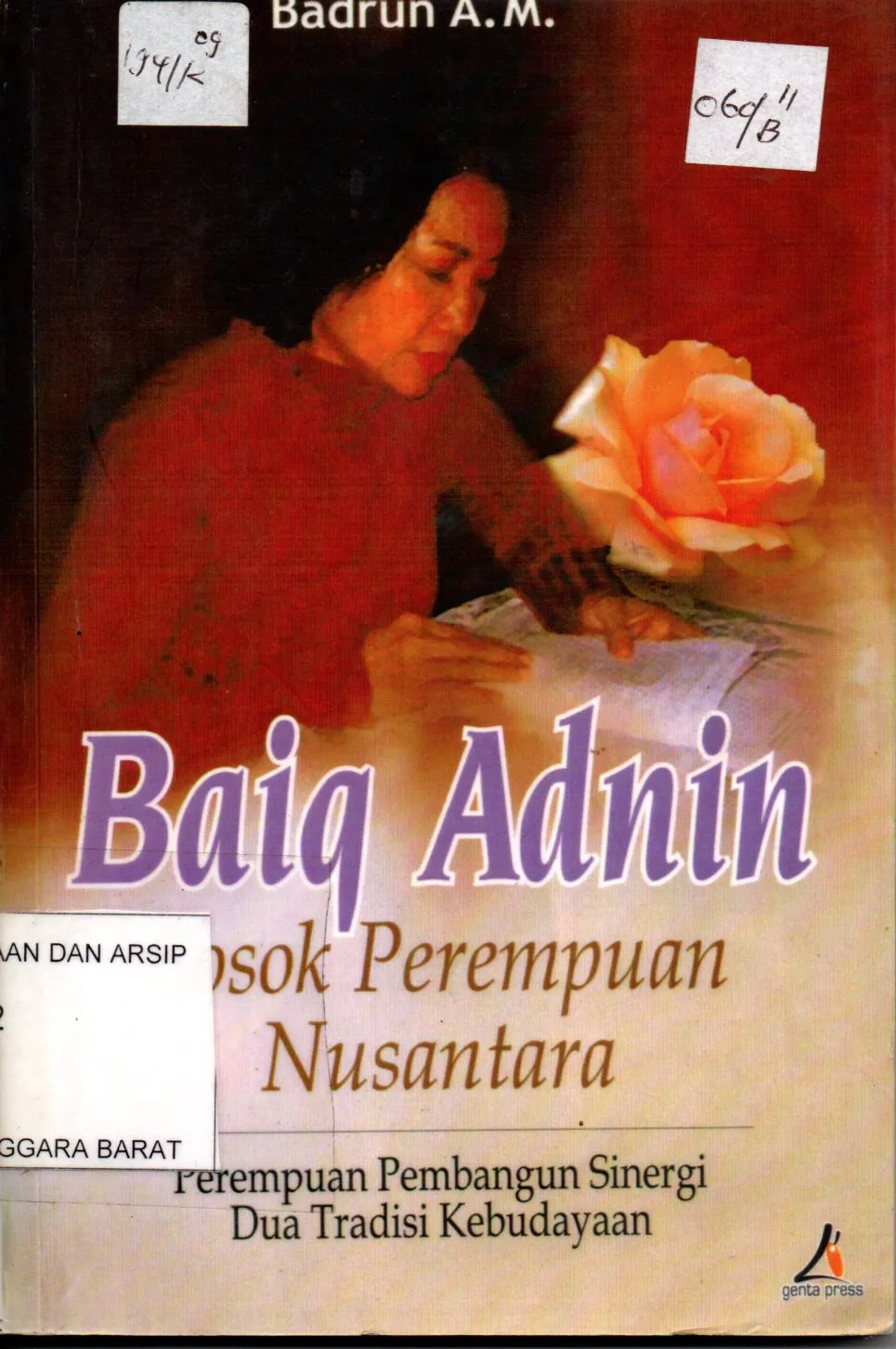 Cover Baiq Adnin sosok perempuan Nusantara (Perempuan pembangun sinergi dua tradisi Kebudayaan) / / Badrun AM