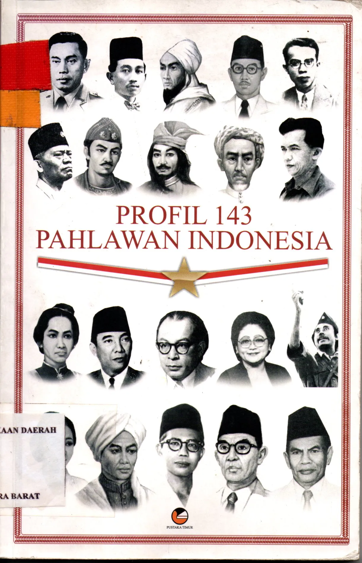 Cover Profil 143 pahlawan Indonesia / Tim Redaksi Pustaka Timur