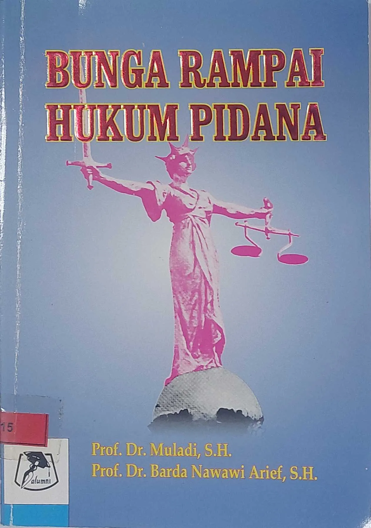Cover Bunga rampai hukum pidana / Prof. Dr. Muladi, SH, Prof. Dr. Barda Nawawi Arief, SH