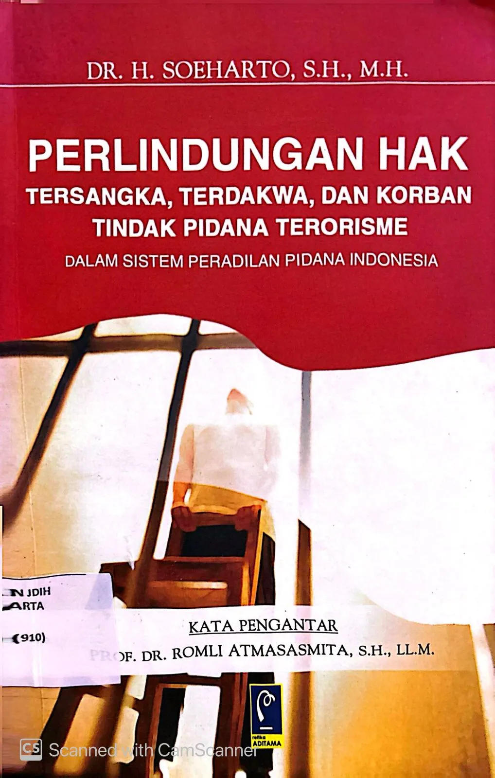 Cover Perlindungan hak tersangka, terdakwa, dan korban tindak pidana terorisme dalam sistem peradilan pidana di Indonesia / Soeharto ; editor, Aep Gunarsa