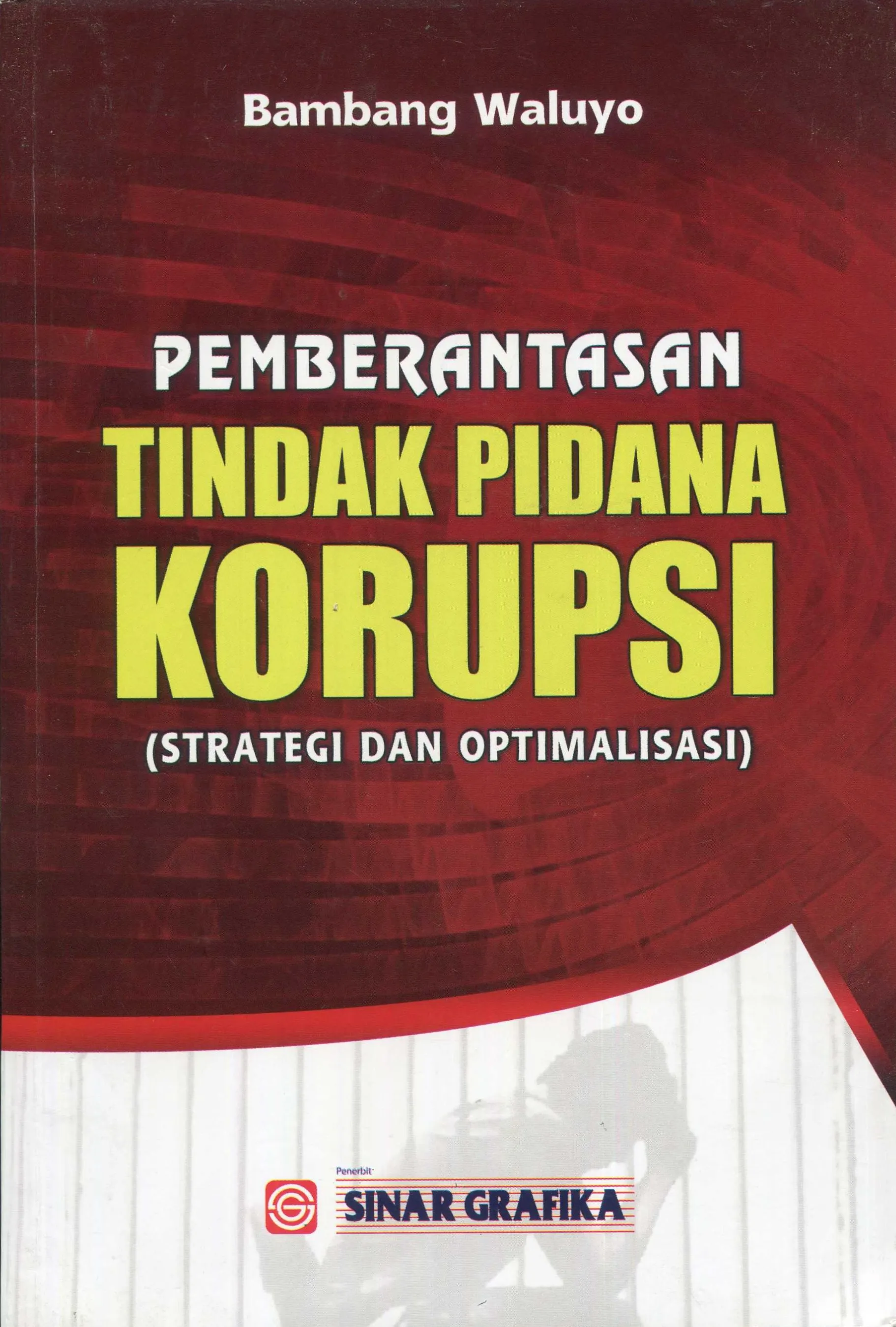 Cover Pemberantasan tindak pidana korupsi strategi dan optimalisasi / Bambang Waluyo