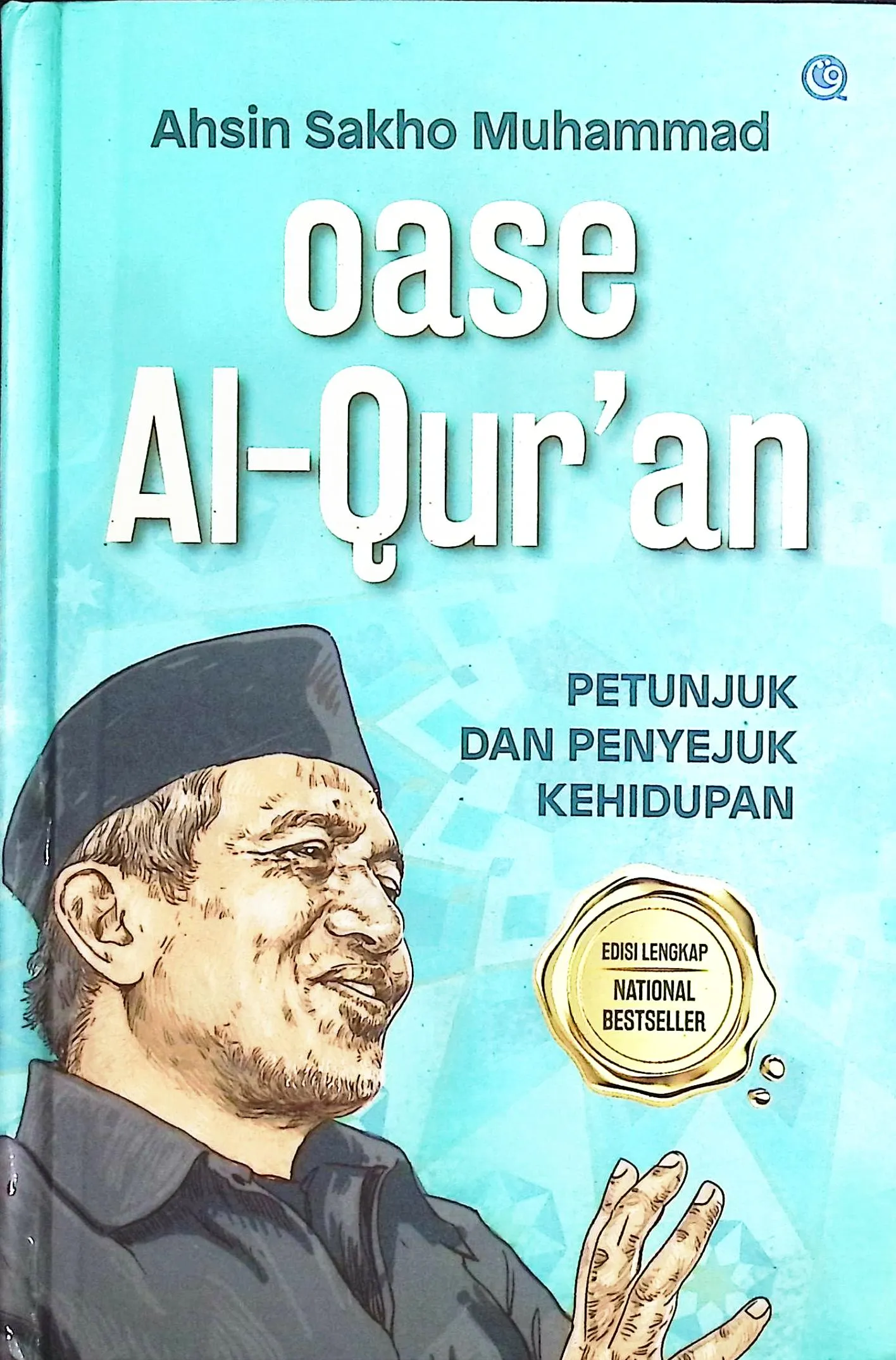 Cover Oase Al-Qur'an petunjuk dan penyejuk kehidupan / Ahsin Sako Muhammad; editor, Qamaruddin SF