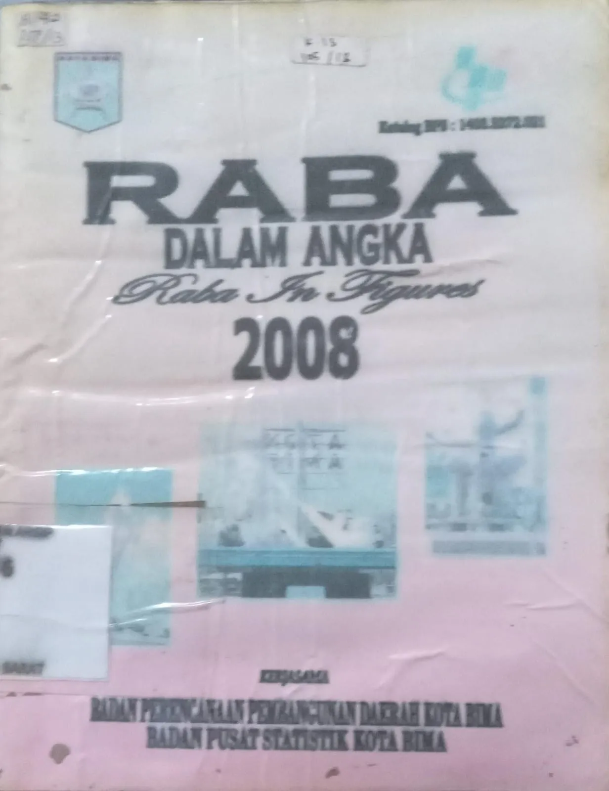 Cover Raba dalam Angka 2008 / Badan Perencanaan Pembangunan Kota Bima dan BPS Kota Bima