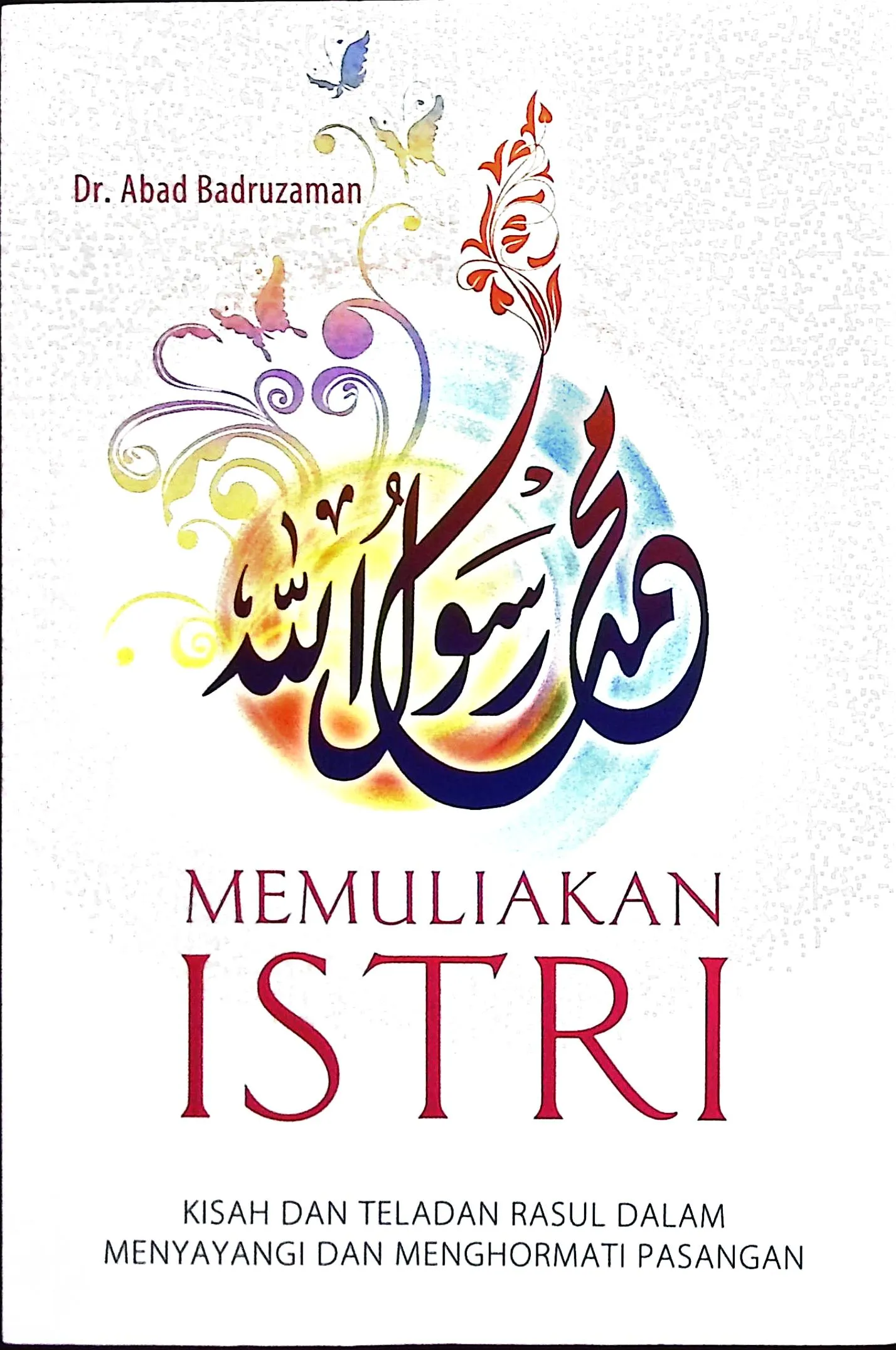 Cover Memuliakan istri Abad Badruzaman; penyunting, Abu Ibrahim