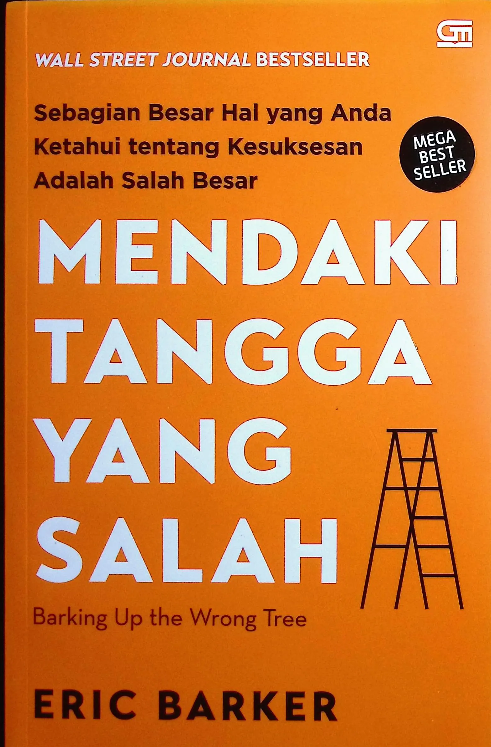 Cover Mendaki tangga yang salah / Barker, Eric; alih bahasa. Susi Purwoko