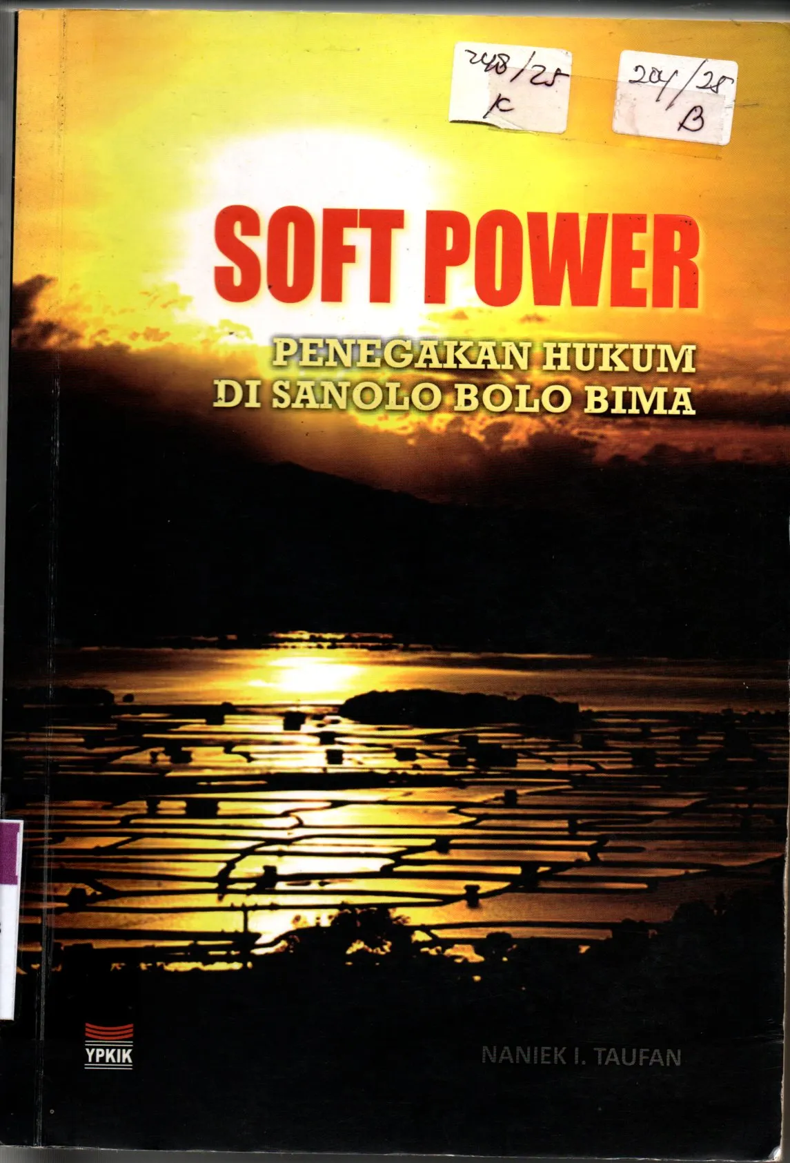 Cover Soft Power Penegakan Hukum di Sanolo Bolo Bima / Naniek I. Taufan