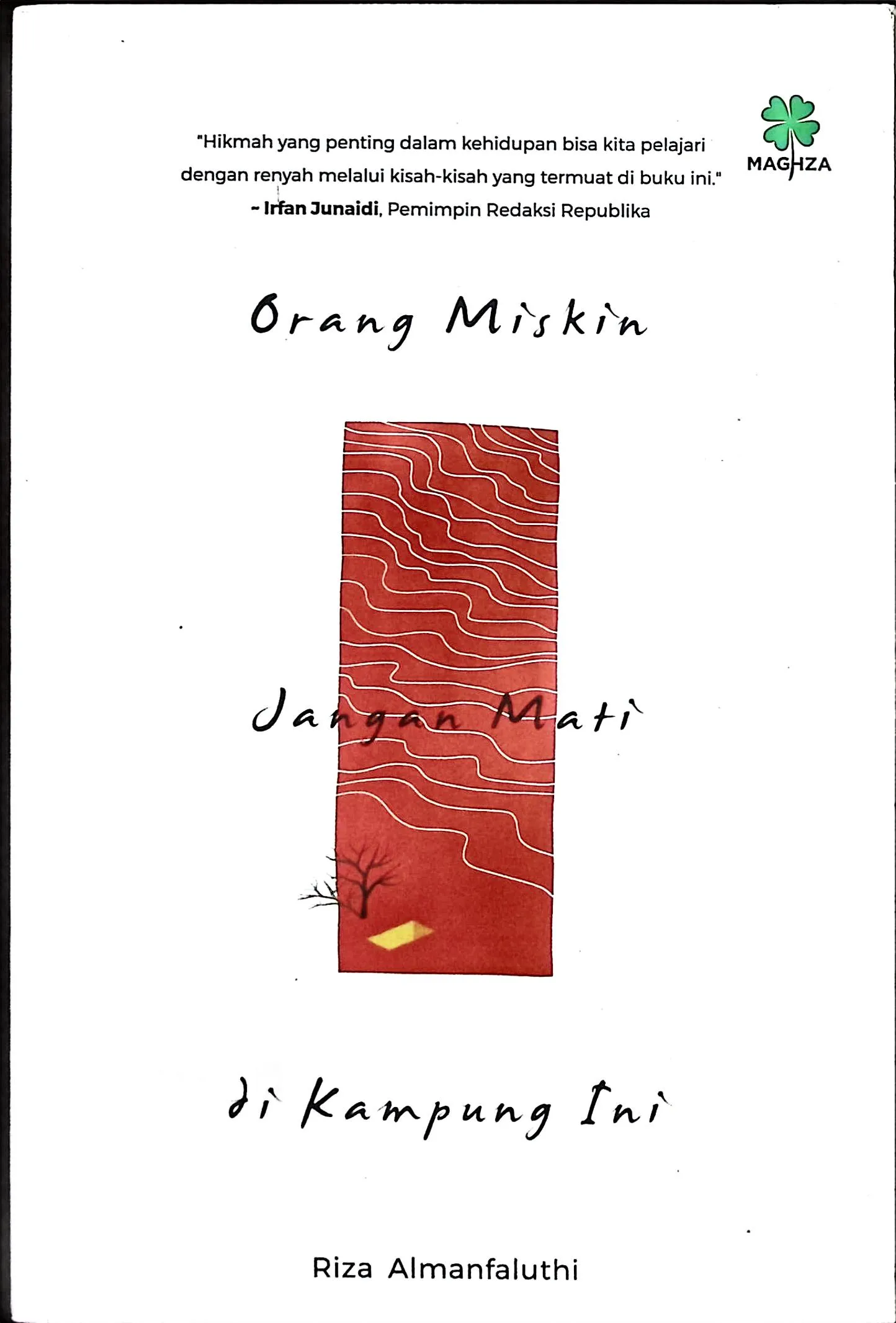 Cover Orang miskin jangan mati di kampung ini / Riza Almanfaluthi; penyunting, M.Iqbal Dawami