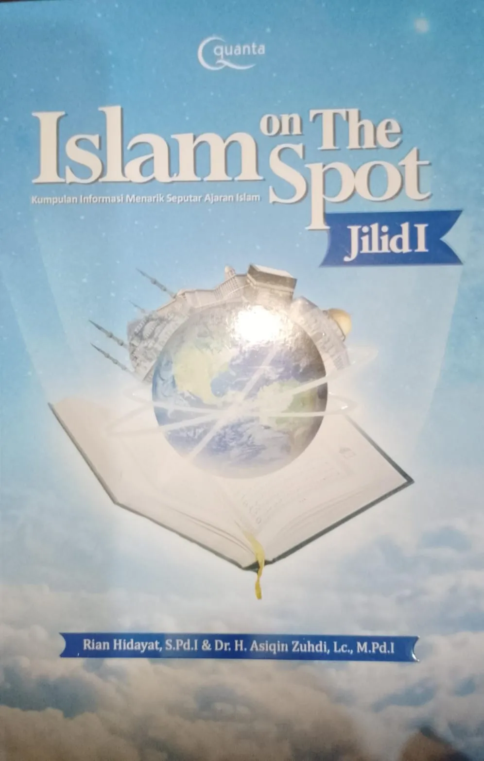 Cover Islam on the spot kumpulan informasi menarik seputar ajaran islam / Rian Hidayat, Asiqin Zuhdi; editor, Hediansyah