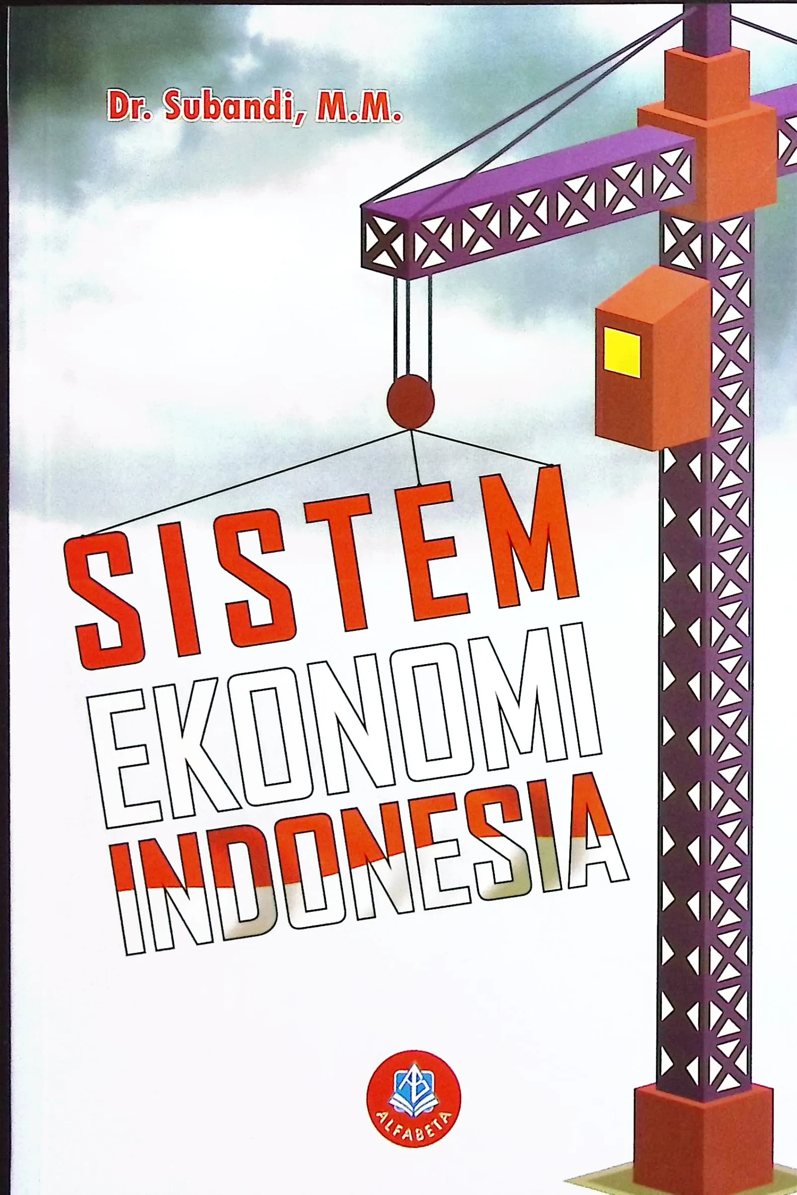 Cover Sistem ekonomi Indonesia / Subandi; editor, Riduwan