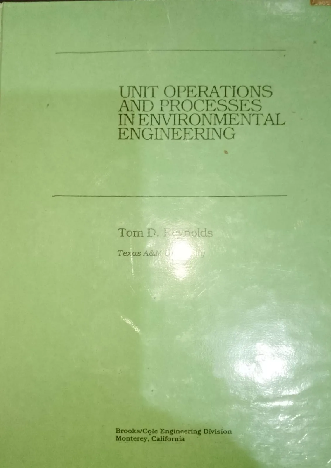 Cover Unit operations and processes in environmental engineering / Reynolds, Tom D.