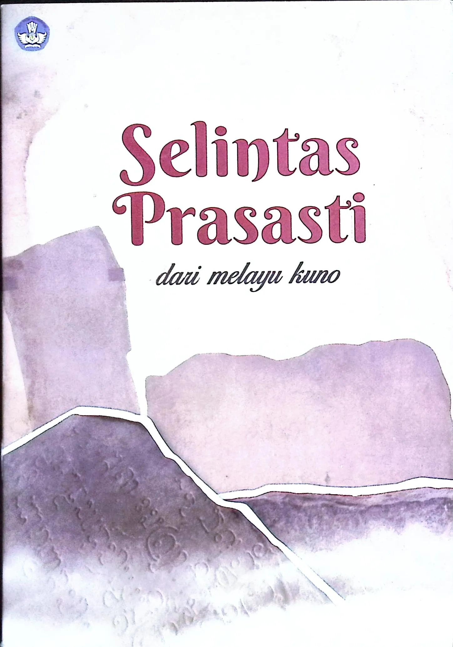 Cover Selintas prasasti dari Melayu kuno / Budi Istiawan