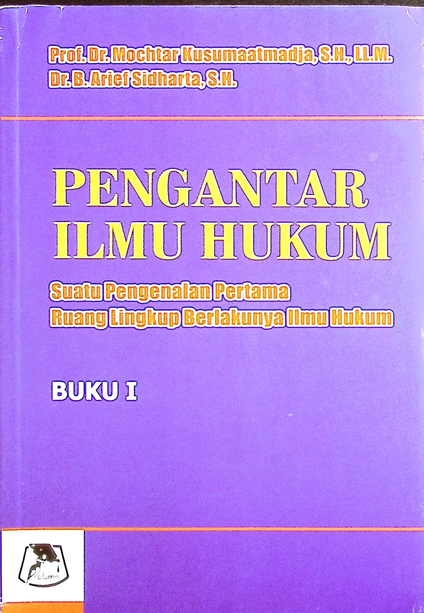 Cover Pengantar ilmu hukum  suatu pengenalan pertama ruang lingkup berlakunya ilmu hukum / Mochtar Kusumaatmadja, B. Arief Sidharta