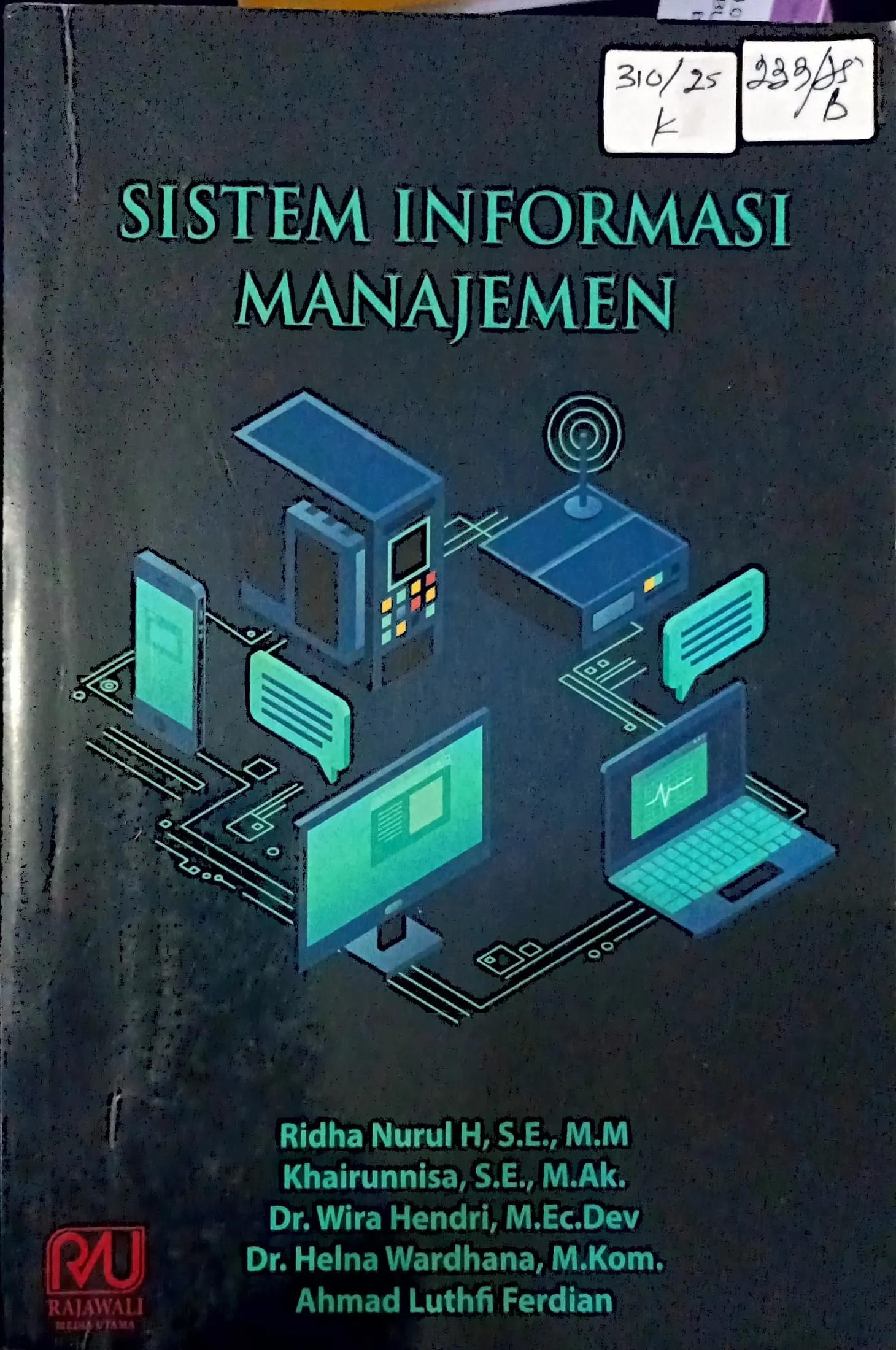 Cover Sistem informasi manajemen / Ridha Nurul Hayati; editor, Nurul Hidayati Indra Ningsih, Sulhan Hadi