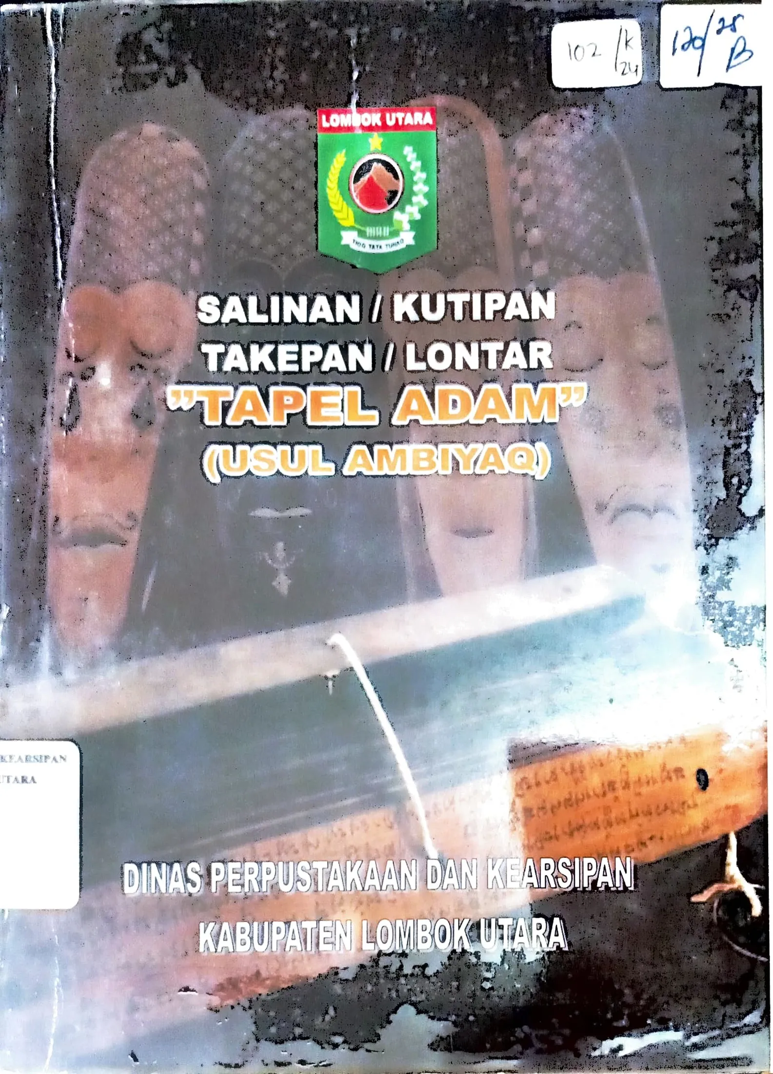 Cover Salinan/kutipan takpean/lontar "Tapel Adam" Usul Ambiyaq / Dinas Perpustakaan dan Kearsipan Kabupaten Lombok Utara