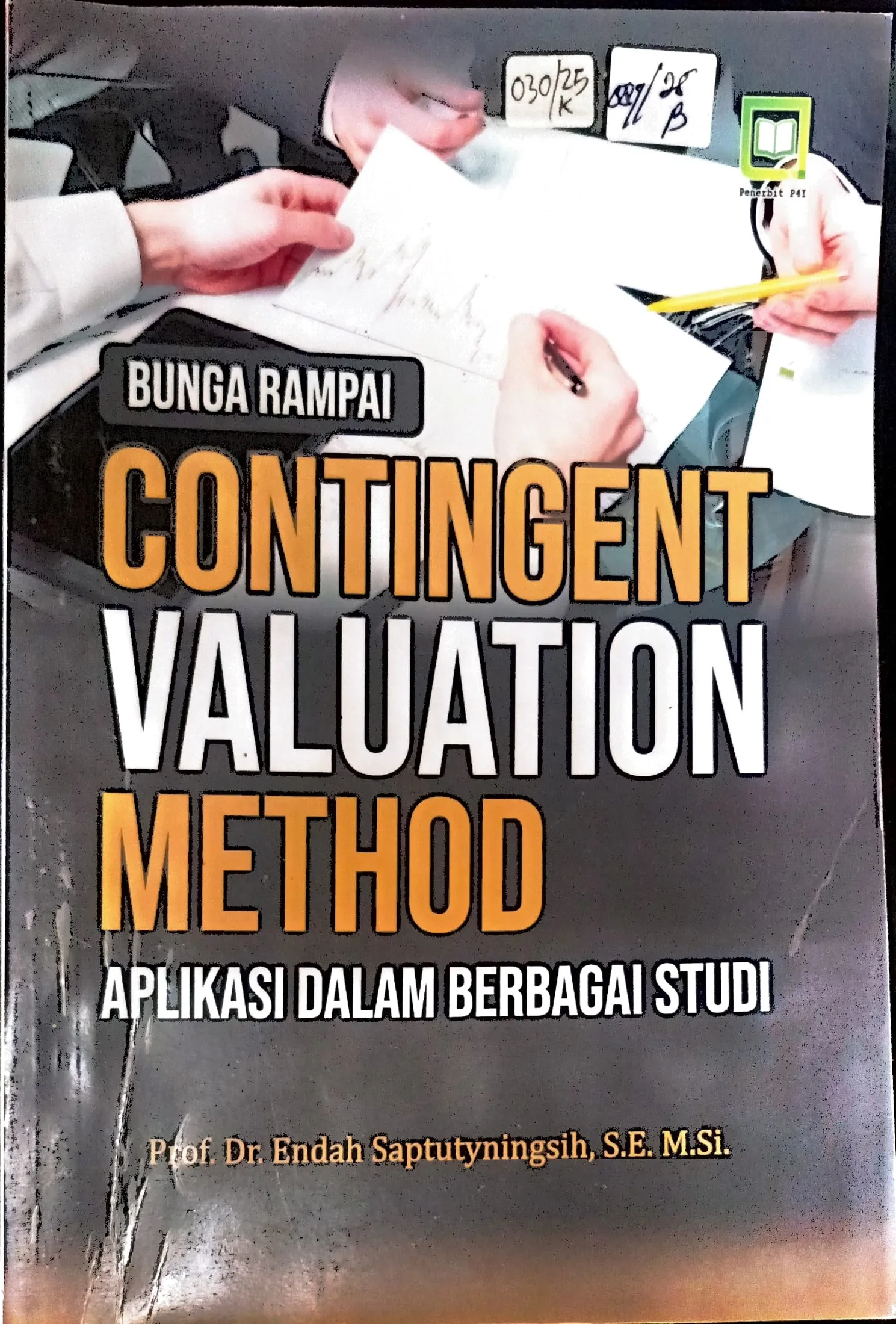 Cover Contingent valuation method aplikasi dalam berbagai studi / Endah Saptutyningsih; editor, M. Hidayat