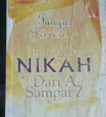 Cover Tanya Jawab Masalah Nikah Dari A Sampai Z / Abu Abdillah Musthofa Bin Al-Adawi ; penerjemah, Aris Munandar